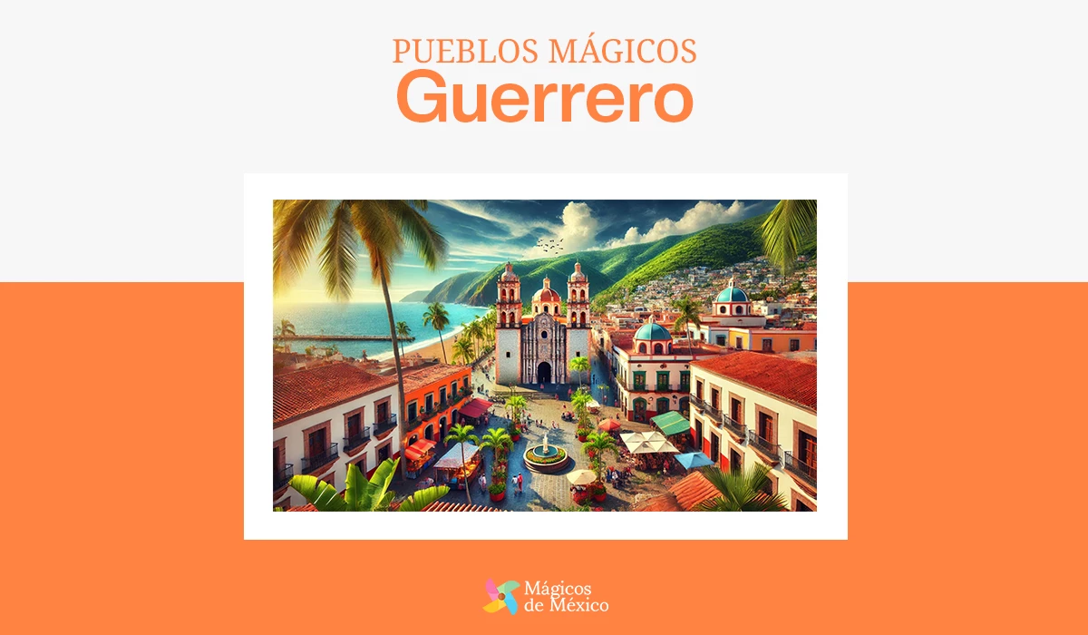 Pueblos mágicos de Guerrero