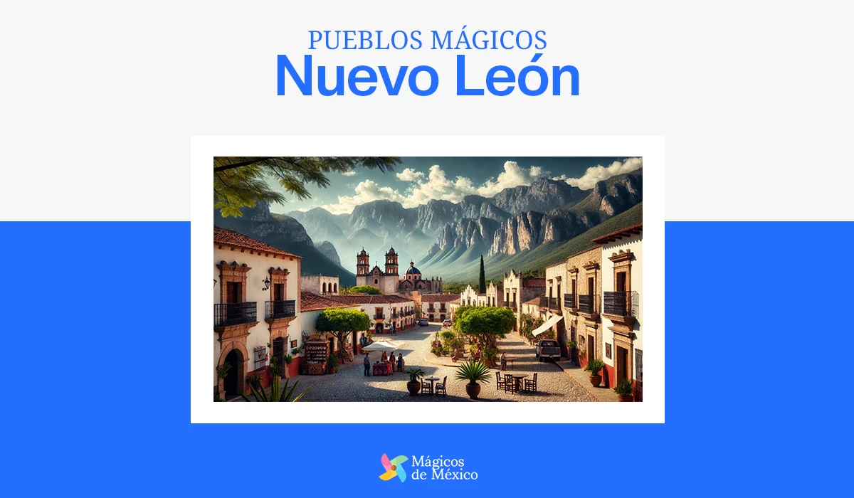 Pueblos mágicos de Nuevo León