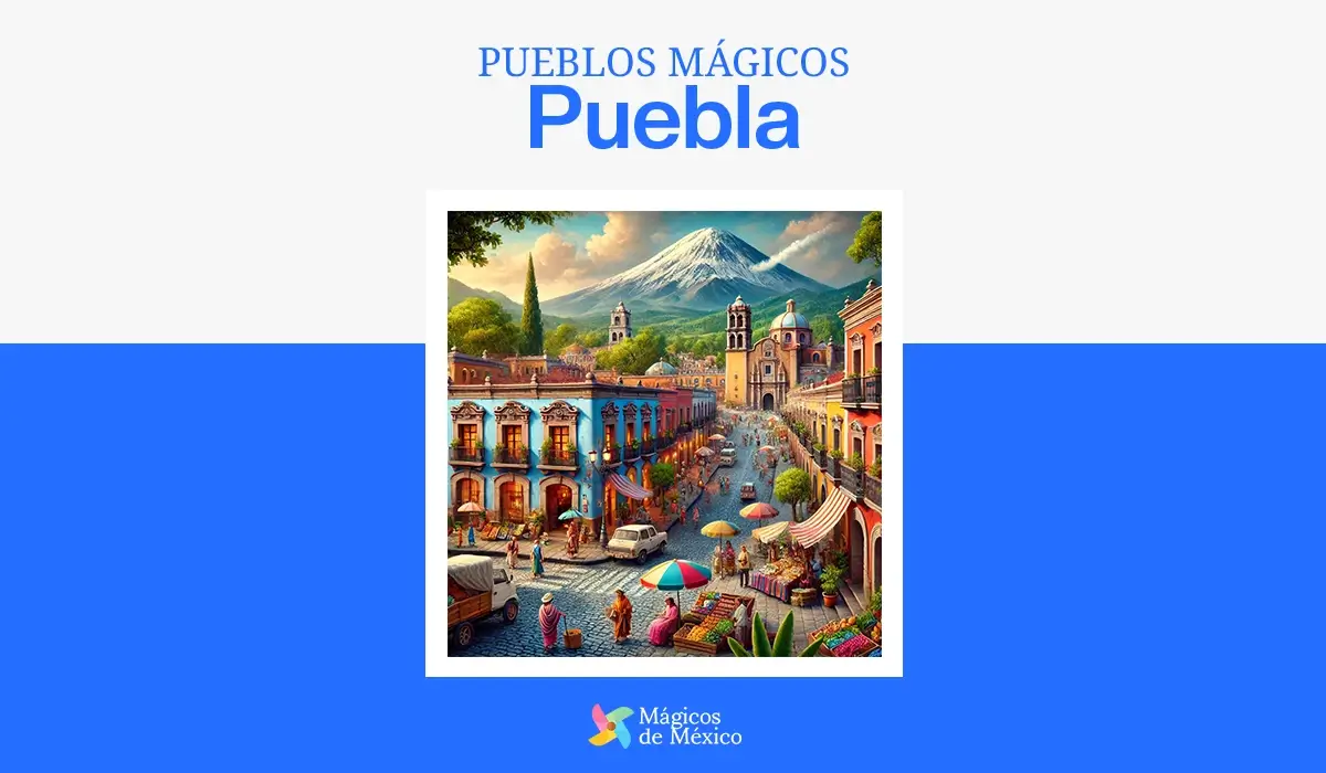 Pueblos mágicos de Puebla