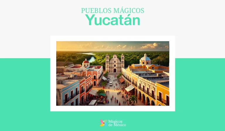 Pueblos Mágicos de Yucatán